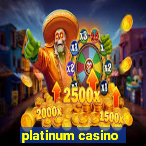 platinum casino