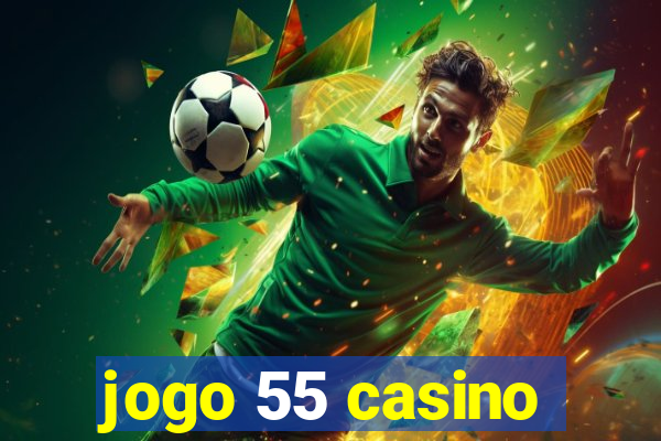 jogo 55 casino