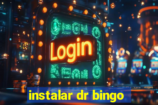 instalar dr bingo