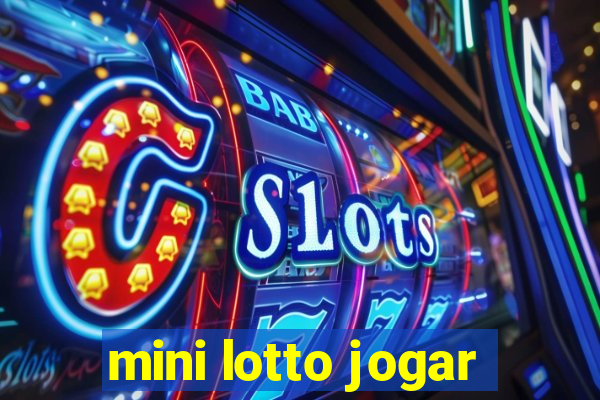 mini lotto jogar