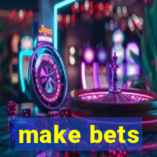 make bets