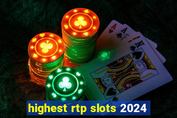 highest rtp slots 2024