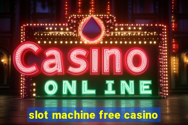 slot machine free casino