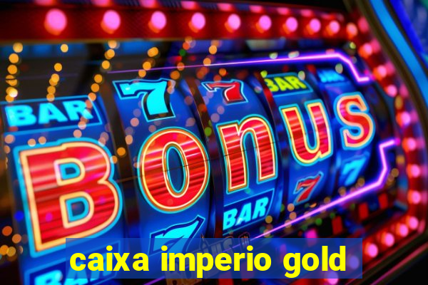 caixa imperio gold