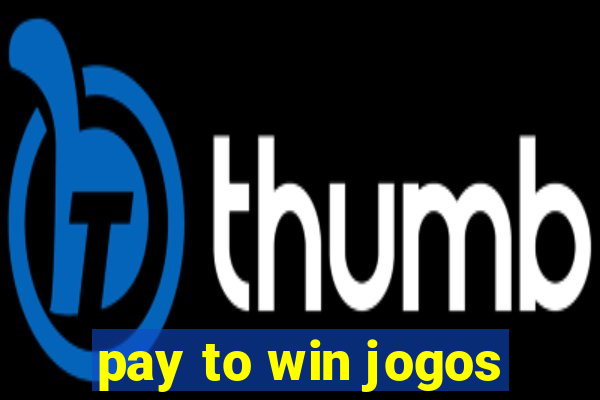 pay to win jogos