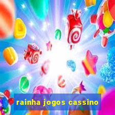 rainha jogos cassino