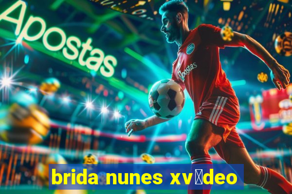 brida nunes xv铆deo