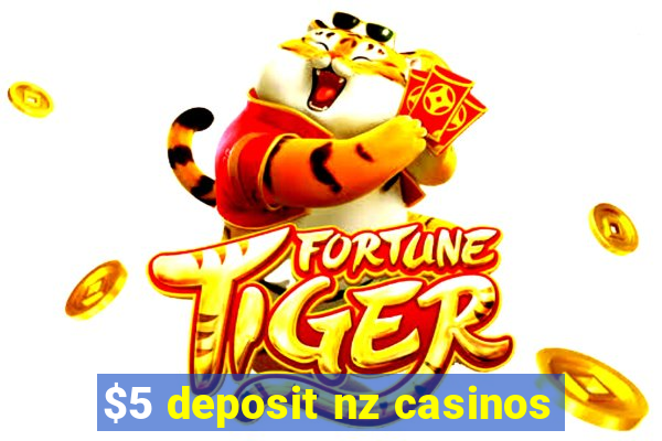 $5 deposit nz casinos