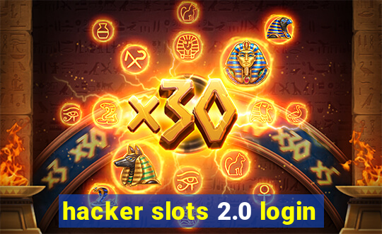 hacker slots 2.0 login