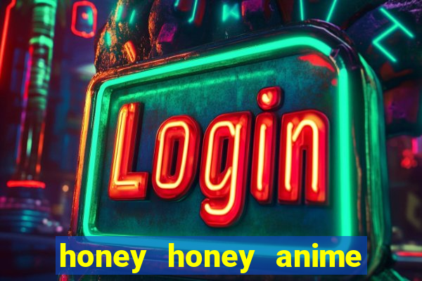 honey honey anime onde assistir