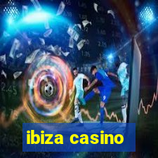 ibiza casino