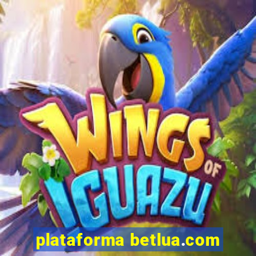 plataforma betlua.com