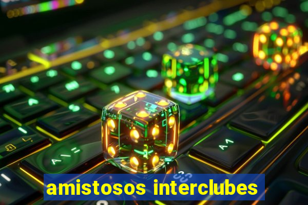 amistosos interclubes