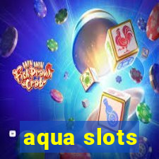 aqua slots