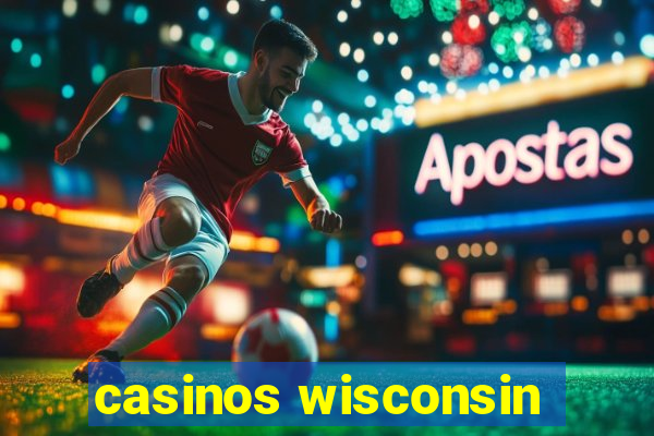 casinos wisconsin