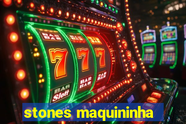 stones maquininha