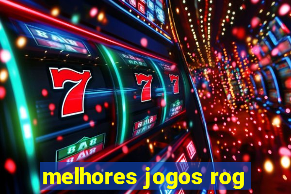 melhores jogos rog