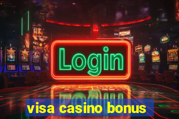 visa casino bonus