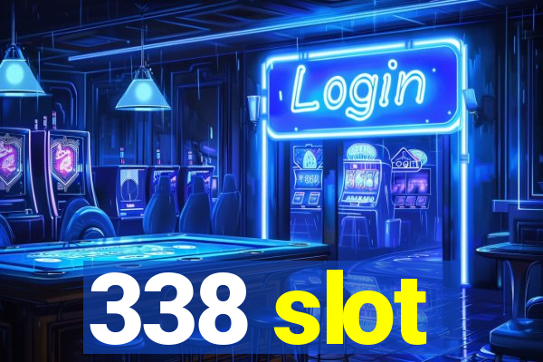 338 slot