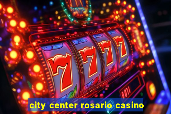 city center rosario casino