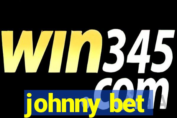 johnny bet