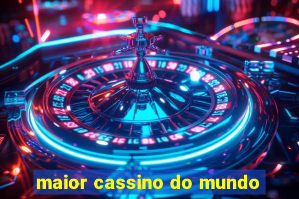 maior cassino do mundo