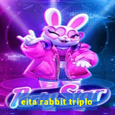 eita rabbit triplo