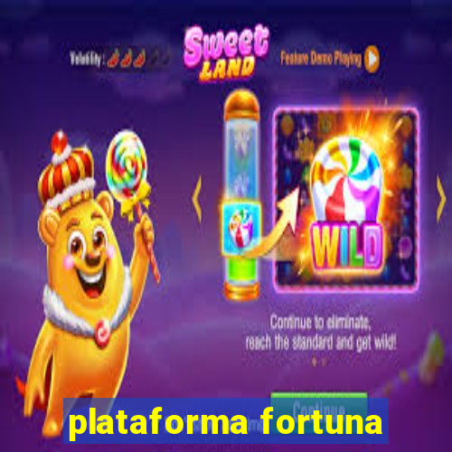 plataforma fortuna