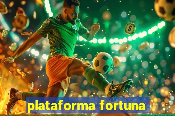 plataforma fortuna