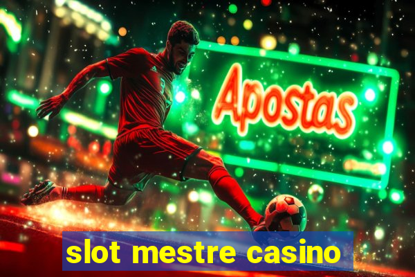 slot mestre casino