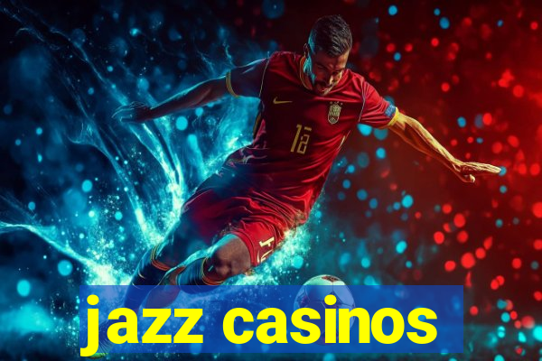 jazz casinos