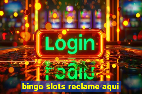 bingo slots reclame aqui