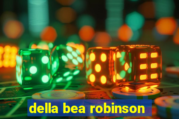 della bea robinson