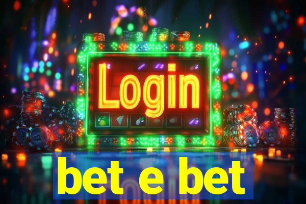 bet e bet