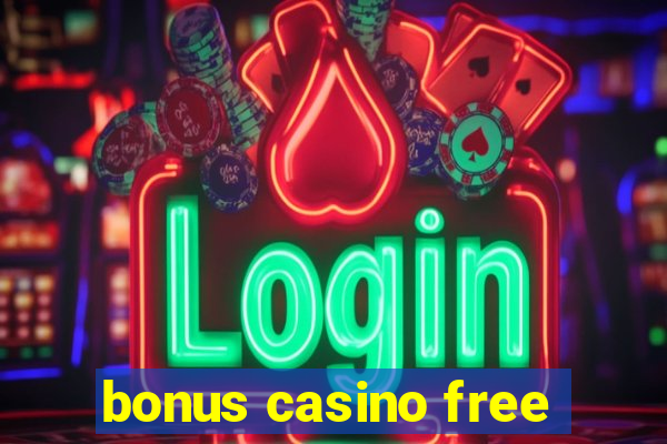 bonus casino free