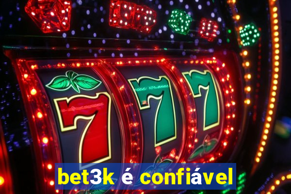 bet3k é confiável