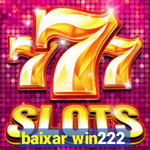 baixar win222