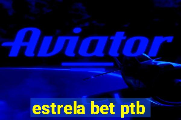 estrela bet ptb