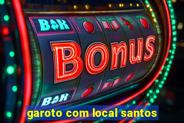 garoto com local santos