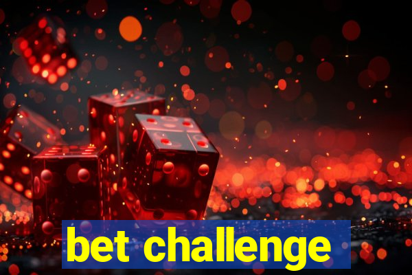 bet challenge