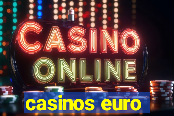 casinos euro