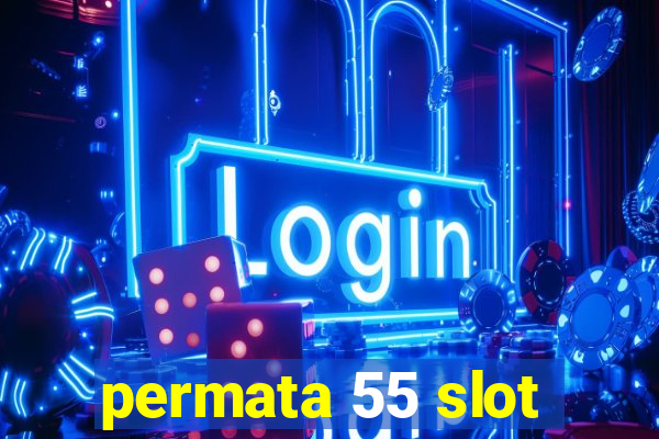 permata 55 slot