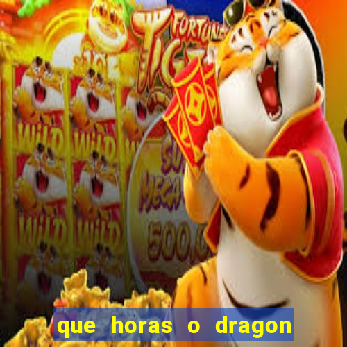 que horas o dragon fortune paga