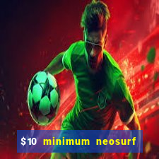 $10 minimum neosurf deposit casino australia