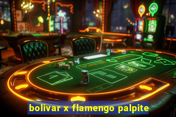 bolivar x flamengo palpite