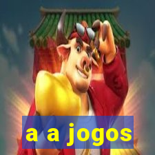 a a jogos