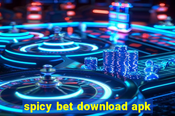 spicy bet download apk