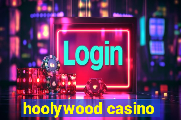 hoolywood casino