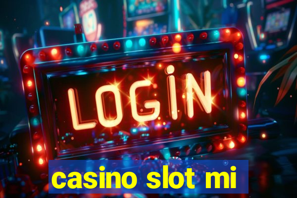 casino slot mi