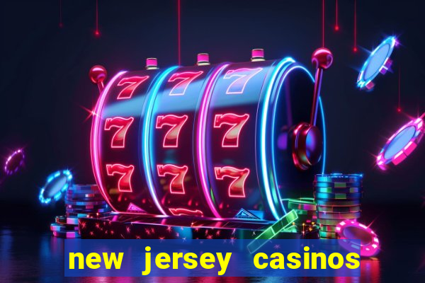 new jersey casinos atlantic city